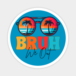 Bye Bruh We Out End Of School Retro Rainbow Sunglasses Boys Magnet